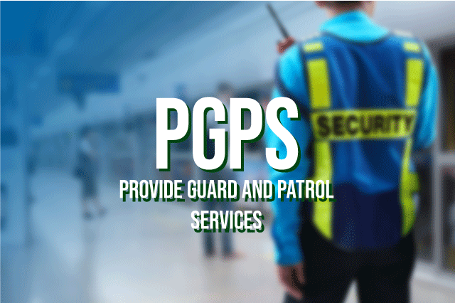 PGPS - Provide Guard and Patrol Services